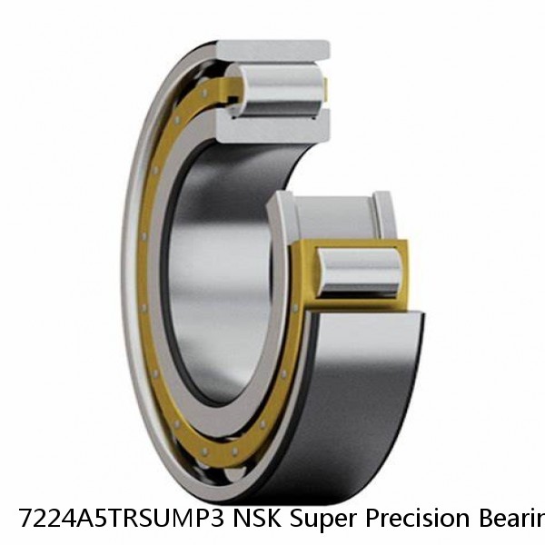 7224A5TRSUMP3 NSK Super Precision Bearings