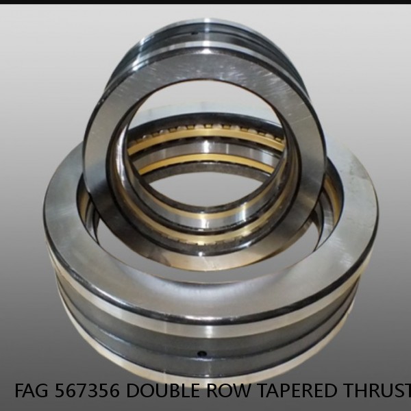 FAG 567356 DOUBLE ROW TAPERED THRUST ROLLER BEARINGS